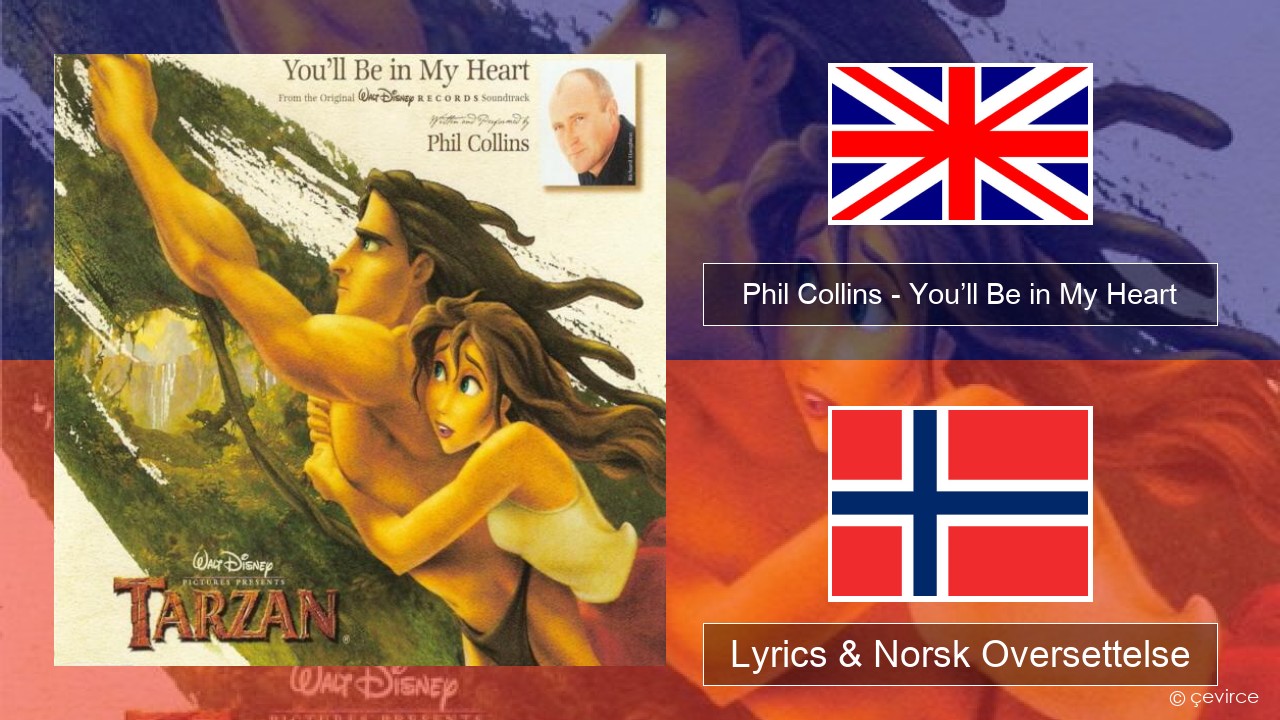 Phil Collins – You’ll Be in My Heart Engelsk Lyrics & Norsk Oversettelse