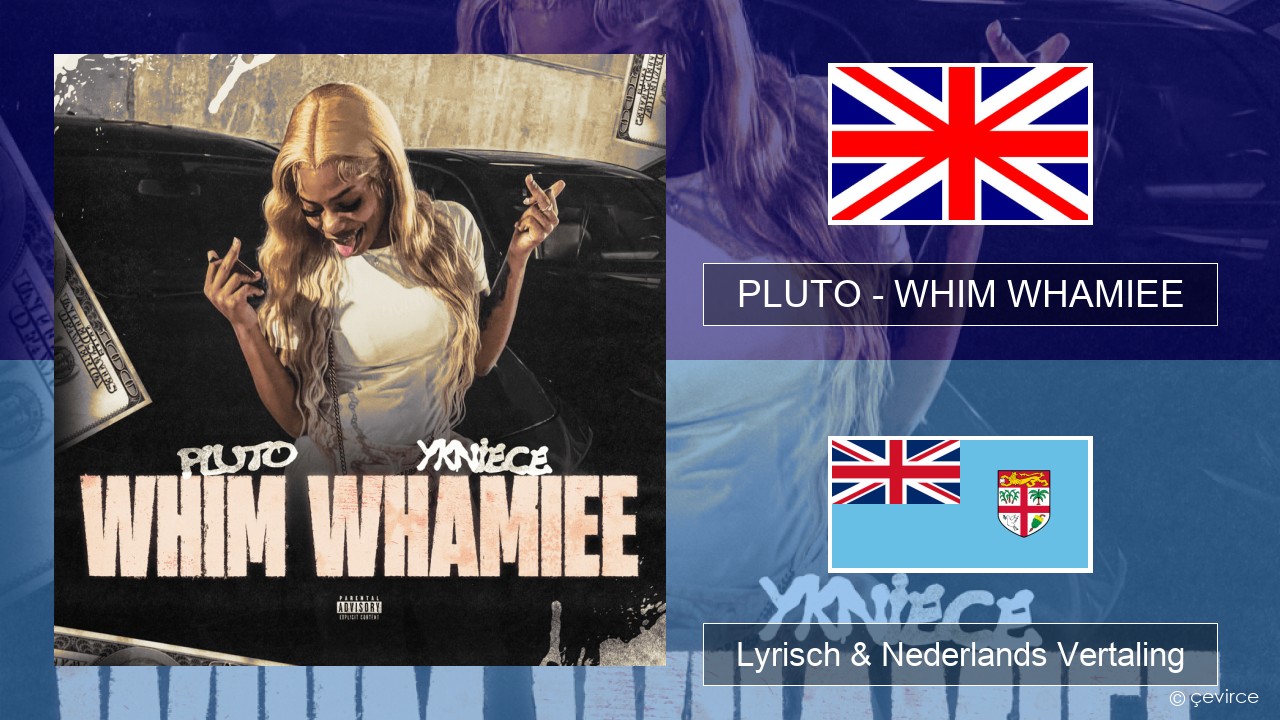 PLUTO – WHIM WHAMIEE Engels Lyrisch & Nederlands Vertaling