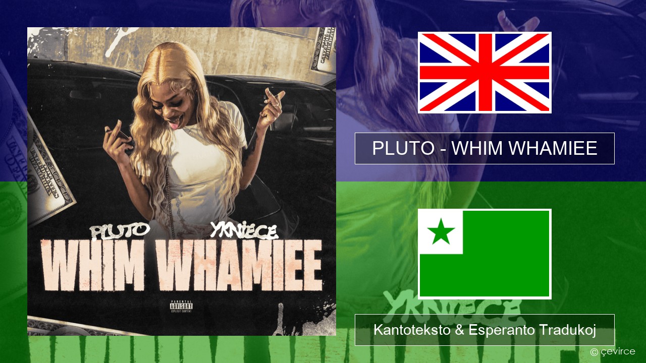 PLUTO – WHIM WHAMIEE La angla Kantoteksto & Esperanto Tradukoj