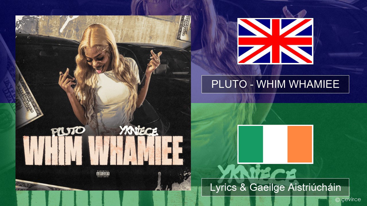 PLUTO – WHIM WHAMIEE Béarla Lyrics & Gaeilge Aistriúcháin