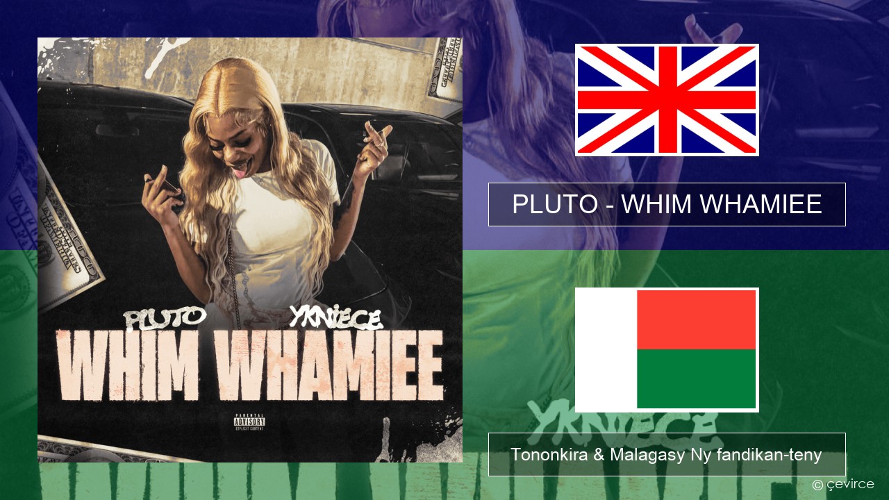 PLUTO – WHIM WHAMIEE Malagasy Tononkira & Malagasy Ny fandikan-teny