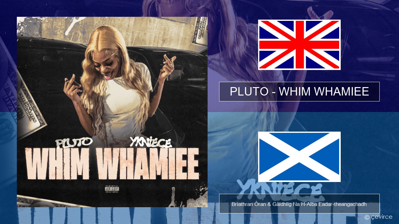 PLUTO – WHIM WHAMIEE Gaelic Briathran Òran & Gàidhlig Na H-Alba Eadar-theangachadh