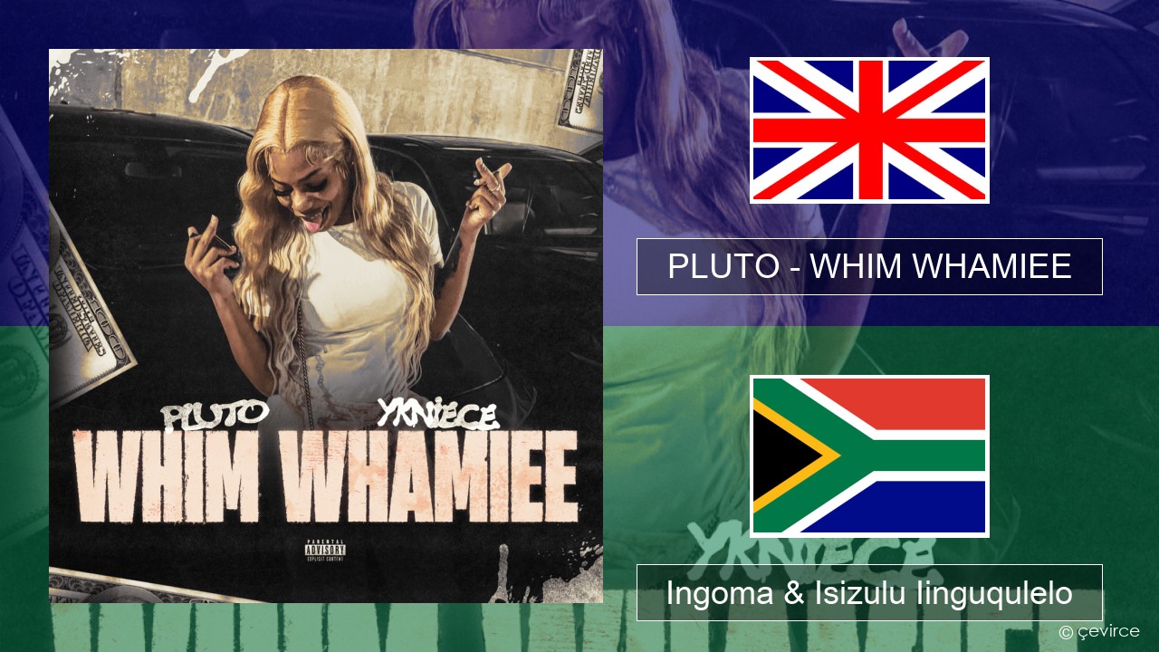 PLUTO – WHIM WHAMIEE Isixhosa Ingoma & Isizulu Iinguqulelo