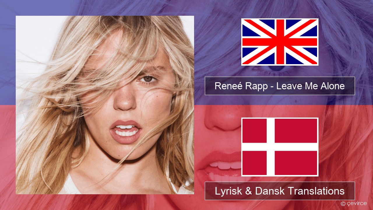 Reneé Rapp – Leave Me Alone Engelsk Lyrisk & Dansk Translations