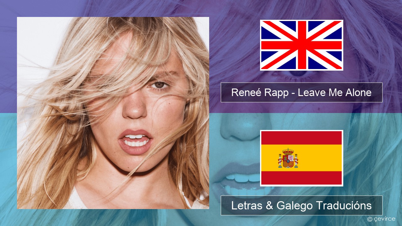 Reneé Rapp – Leave Me Alone Inglés Letras & Galego Traducións