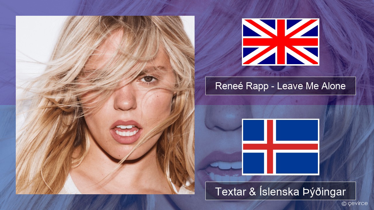 Reneé Rapp – Leave Me Alone Íslenska Textar & Íslenska Þýðingar