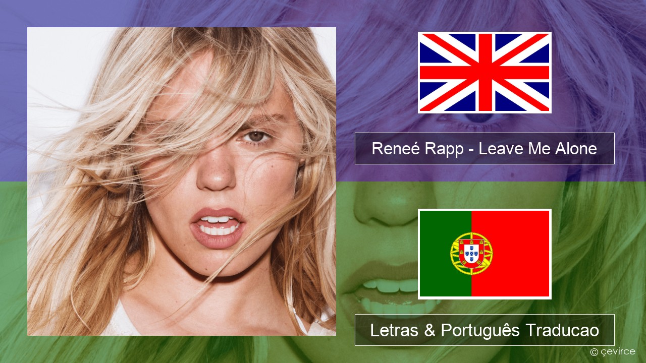 Reneé Rapp – Leave Me Alone Inglês Letras & Português Traducao