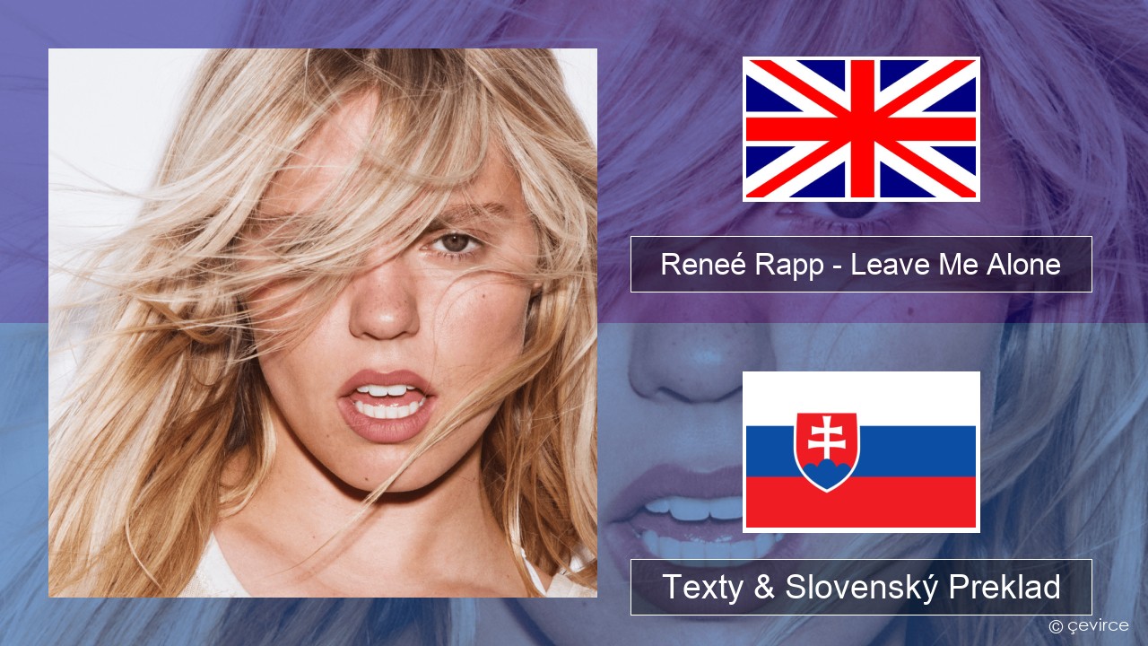 Reneé Rapp – Leave Me Alone Anglický Texty & Slovenský Preklad