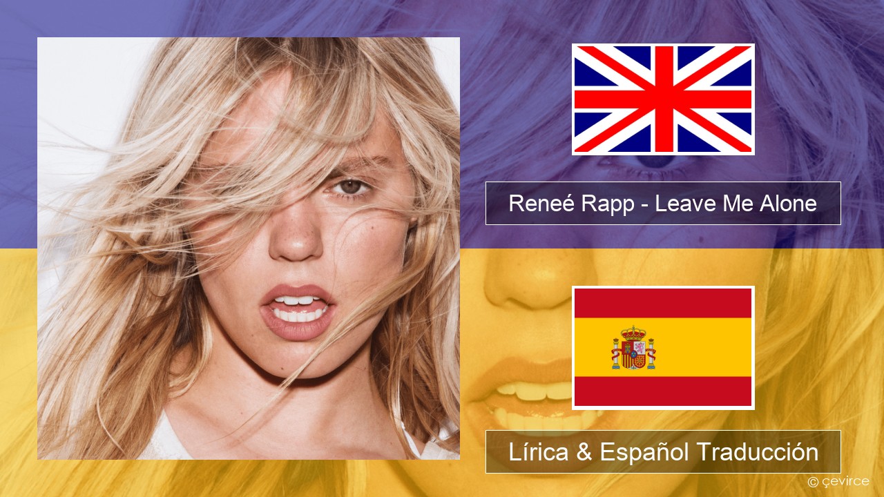 Reneé Rapp – Leave Me Alone Ingl Lírica & Español Traducción