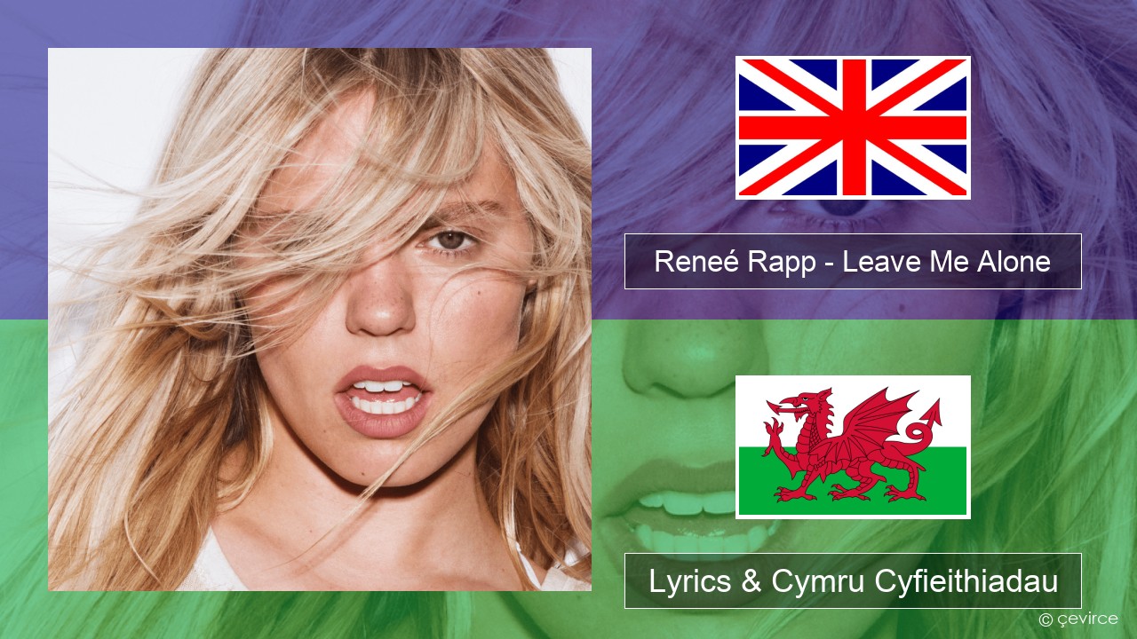 Reneé Rapp – Leave Me Alone Saesneg Lyrics & Cymru Cyfieithiadau