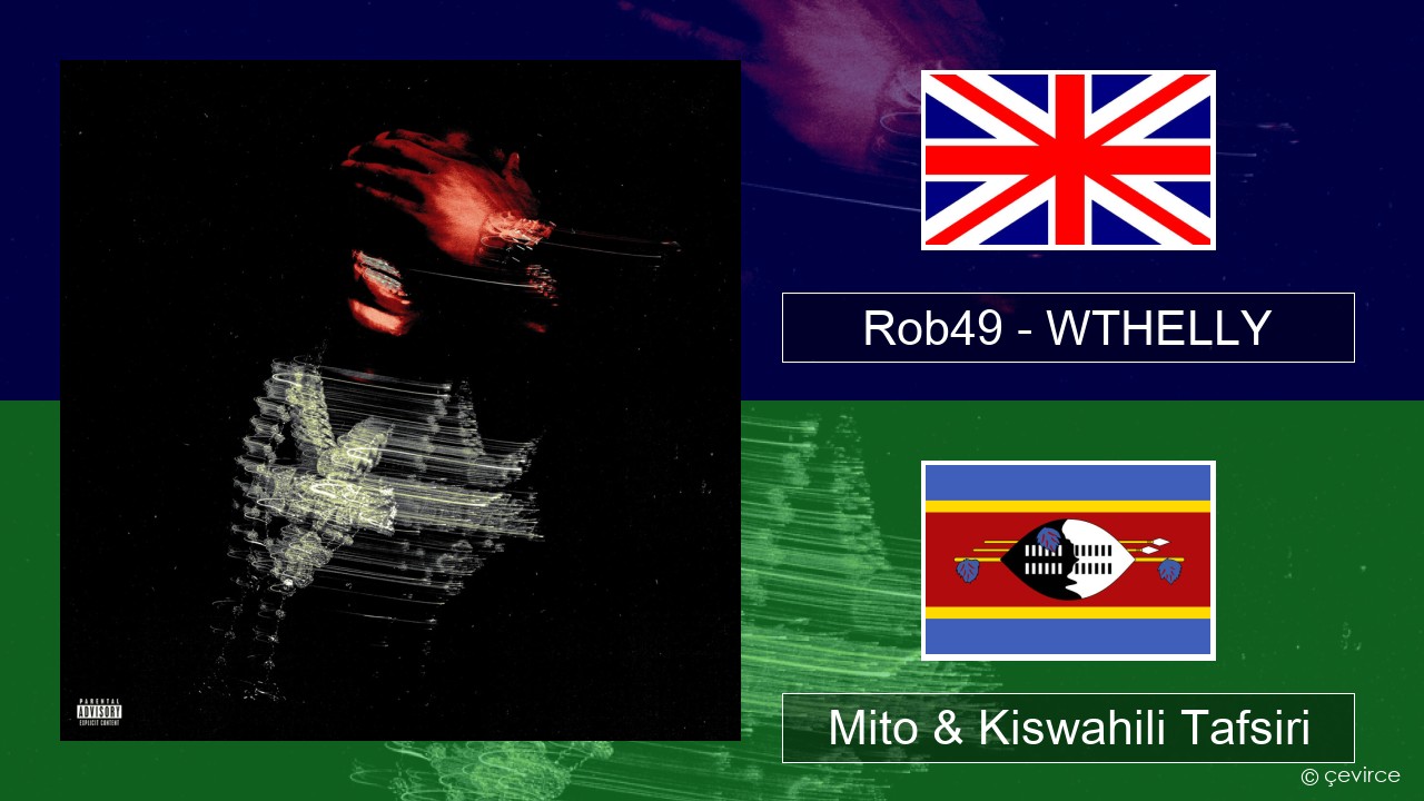 Rob49 – WTHELLY Englishen Mito & Kiswahili Tafsiri