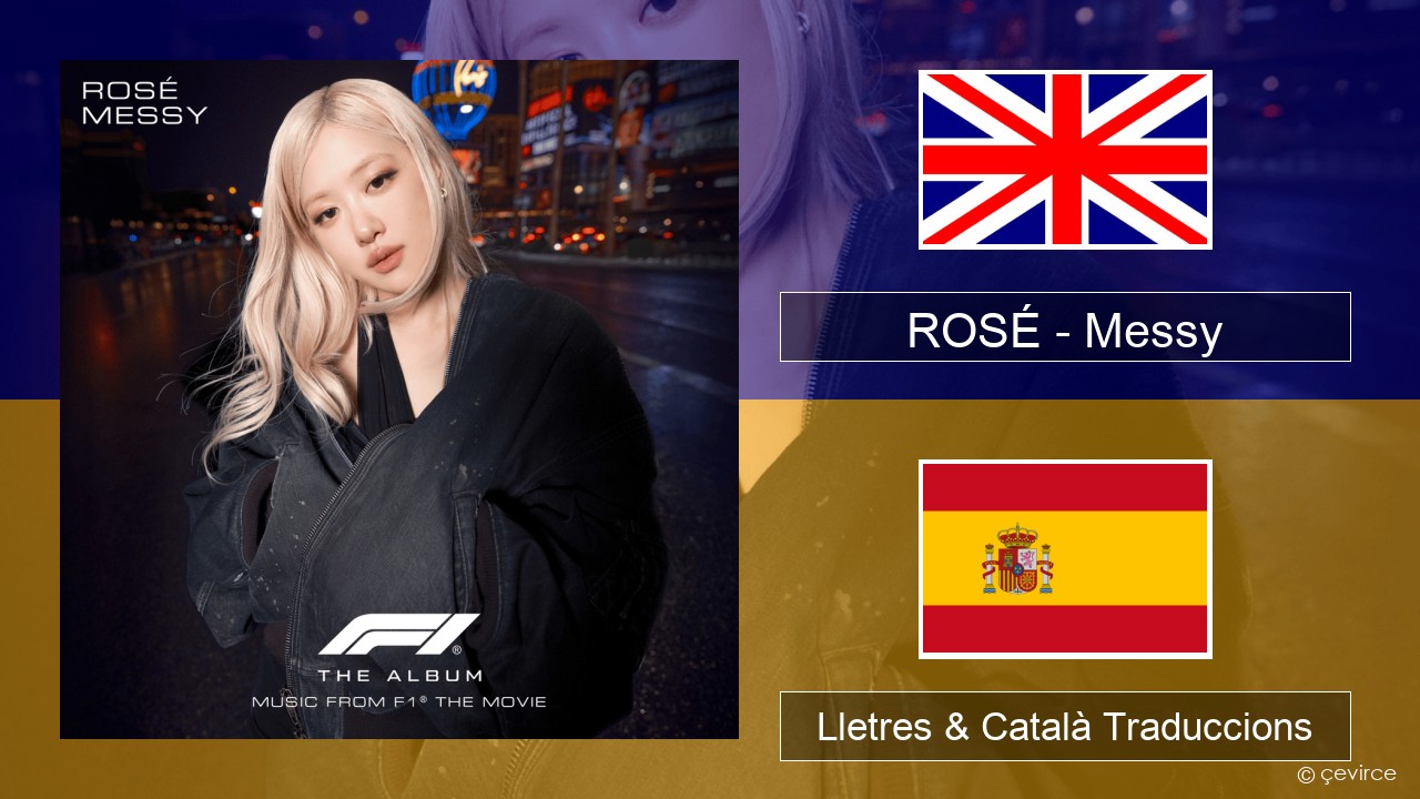 ROSÉ – Messy Anglès Lletres & Català Traduccions