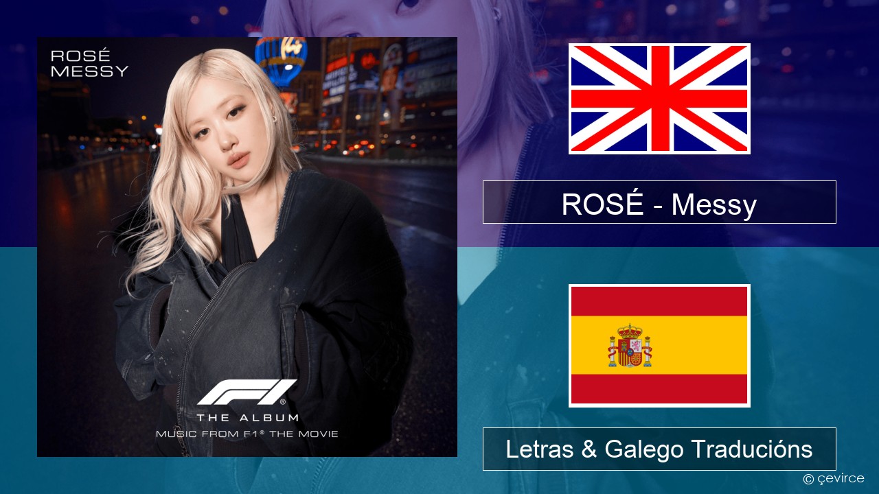 ROSÉ – Messy Inglés Letras & Galego Traducións