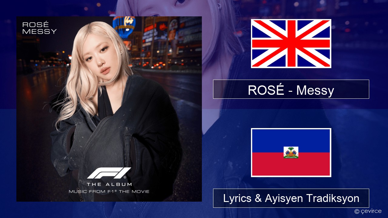 ROSÉ – Messy Angle Lyrics & Ayisyen Tradiksyon