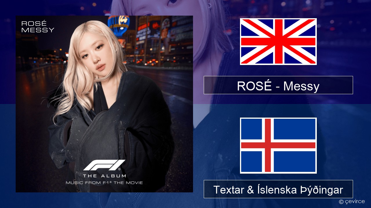ROSÉ – Messy Íslenska Textar & Íslenska Þýðingar