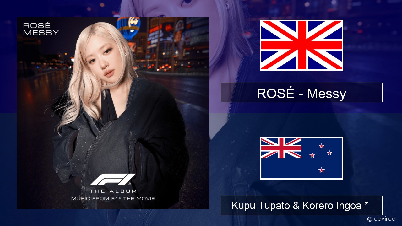 ROSÉ – Messy Ingoa *  Kupu Tūpato & Korero Ingoa *