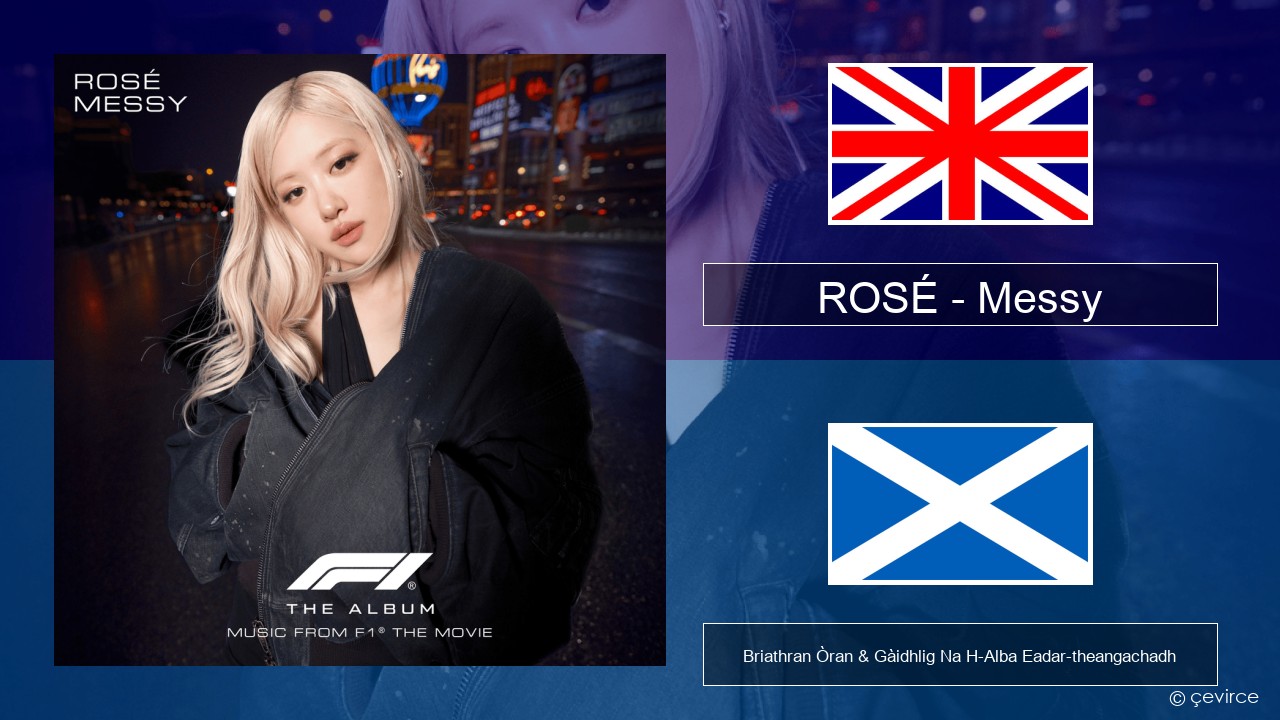 ROSÉ – Messy Gaelic Briathran Òran & Gàidhlig Na H-Alba Eadar-theangachadh