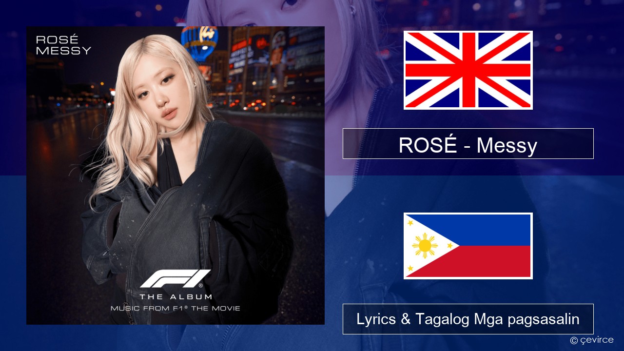 ROSÉ – Messy Ingles Lyrics & Tagalog Mga pagsasalin