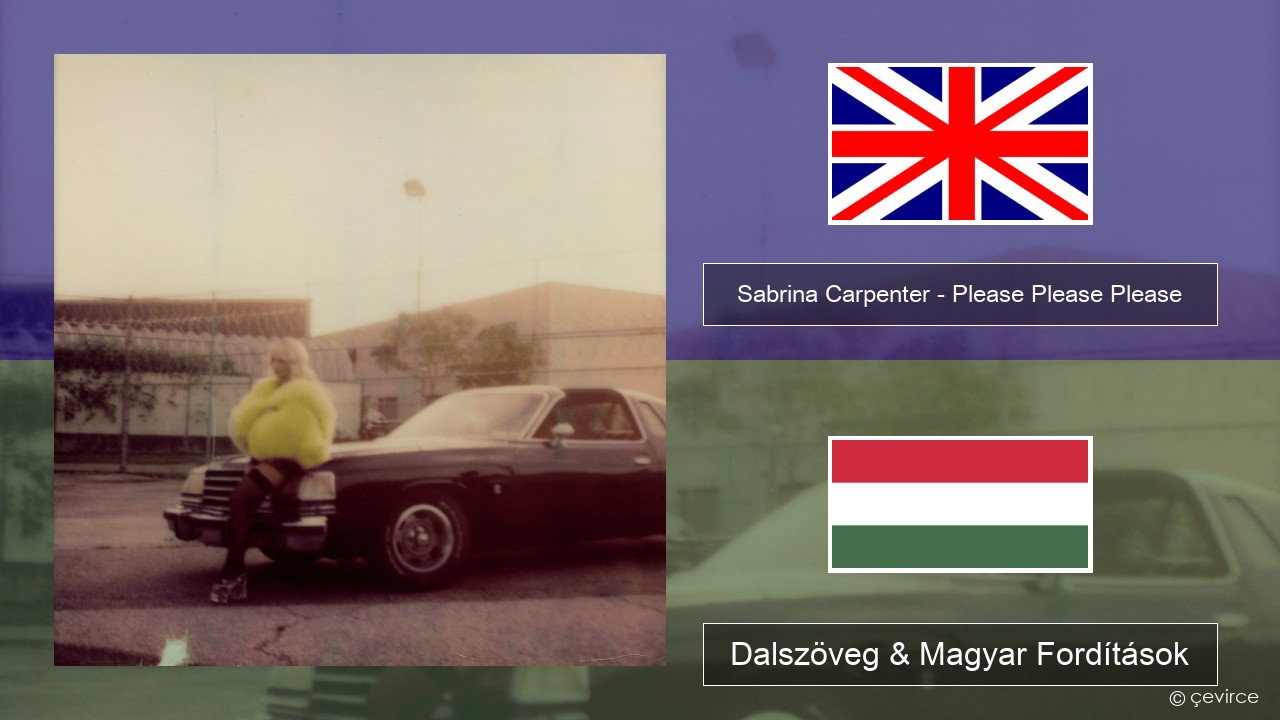 Sabrina Carpenter – Please Please Please Magyar Dalszöveg & Magyar Fordítások