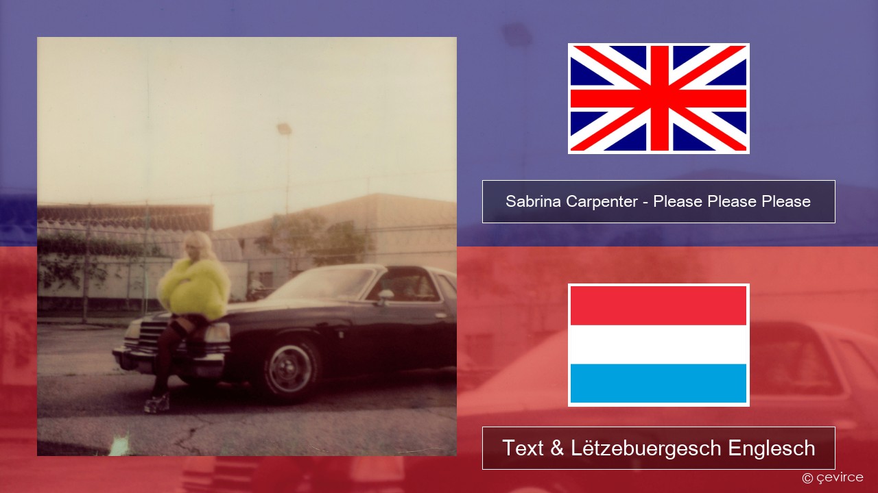 Sabrina Carpenter – Please Please Please Englisch Text & Lëtzebuergesch Englesch