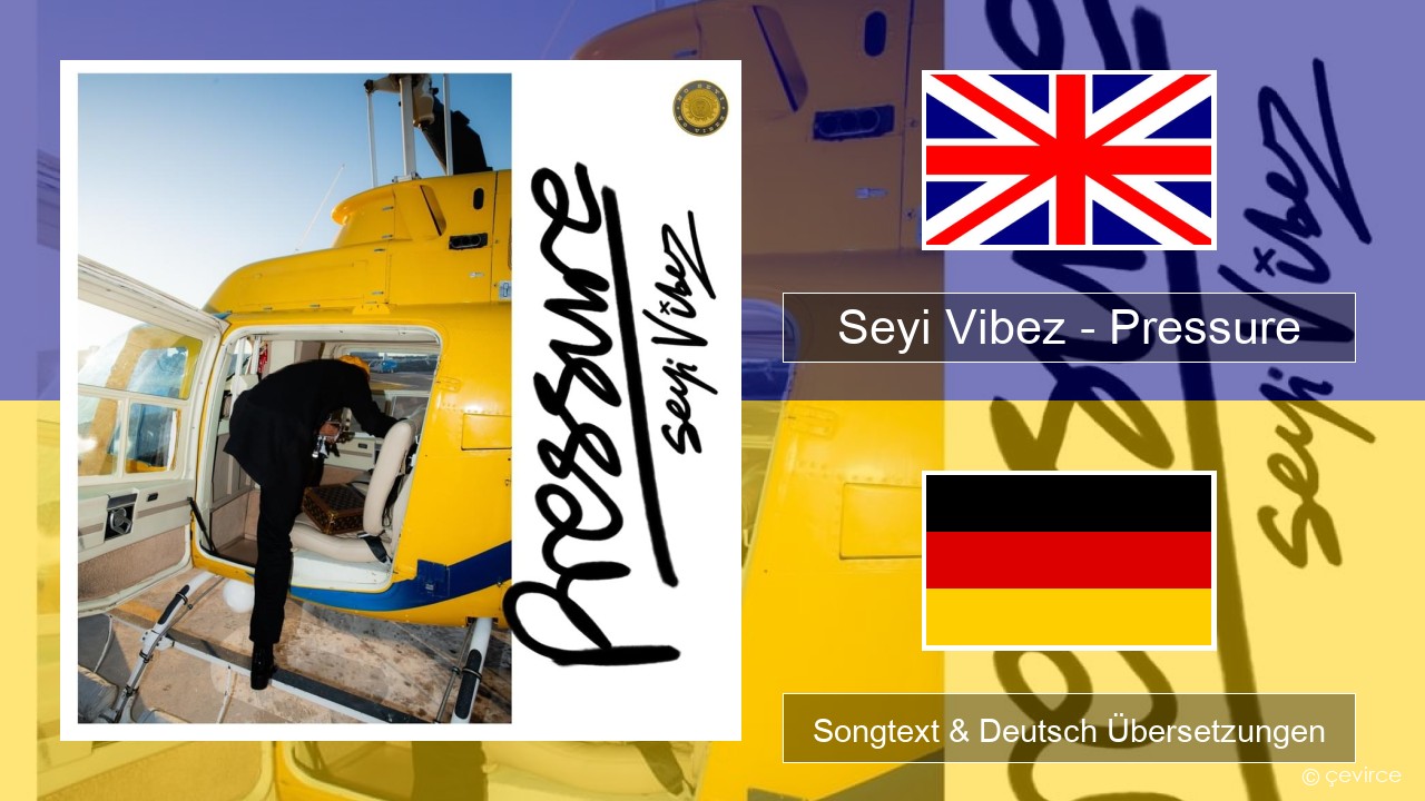 Seyi Vibez – Pressure Englisch Songtext & Deutsch Übersetzungen