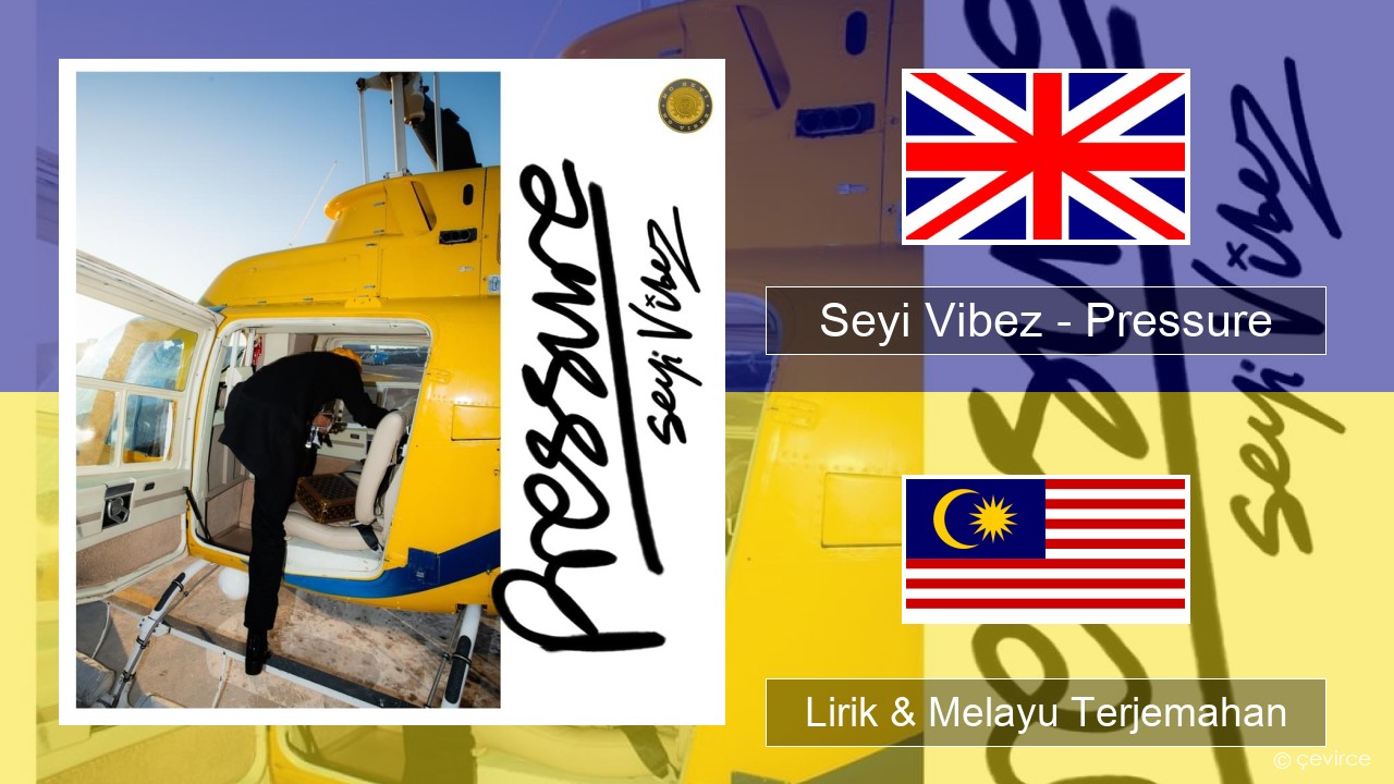 Seyi Vibez – Pressure Francais Lirik & Melayu (Malay) Terjemahan