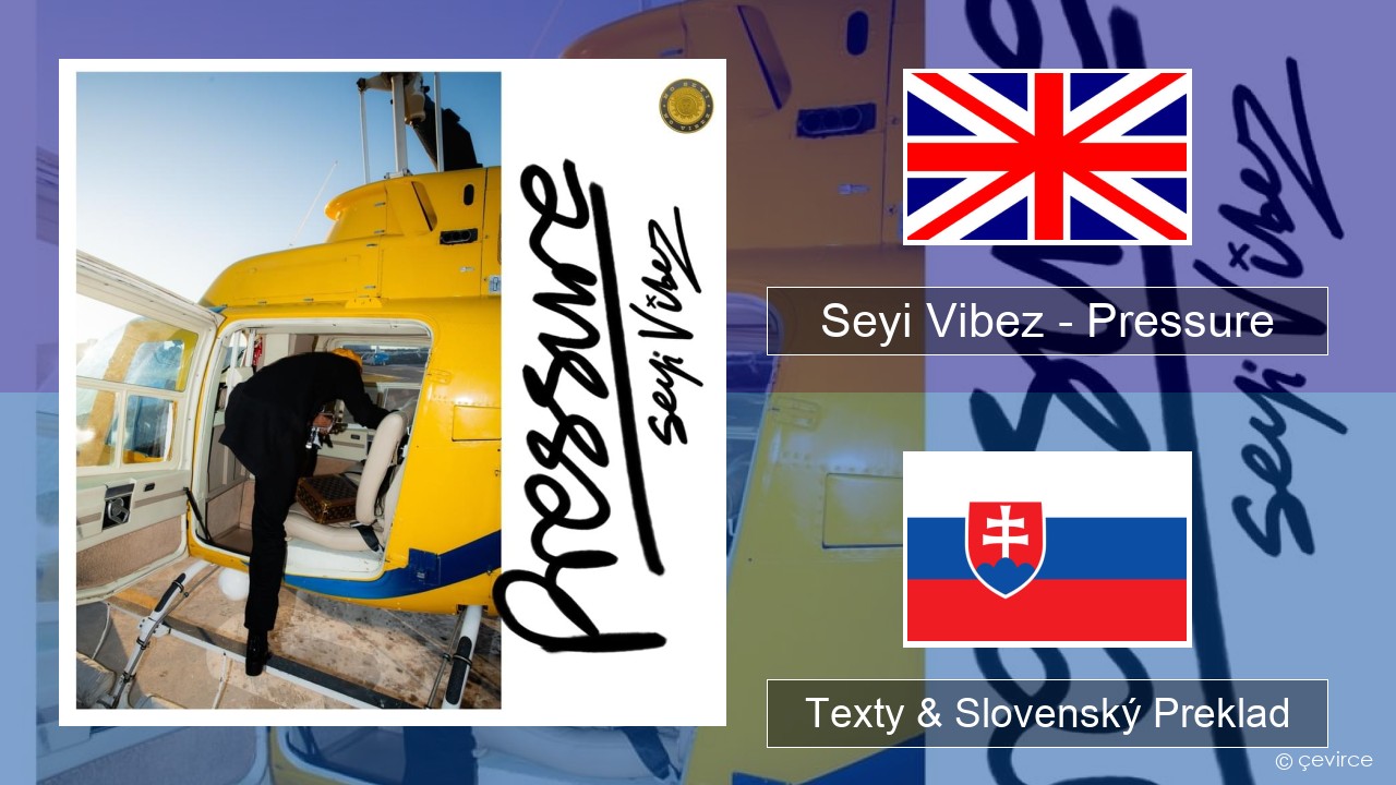 Seyi Vibez – Pressure Anglický Texty & Slovenský Preklad