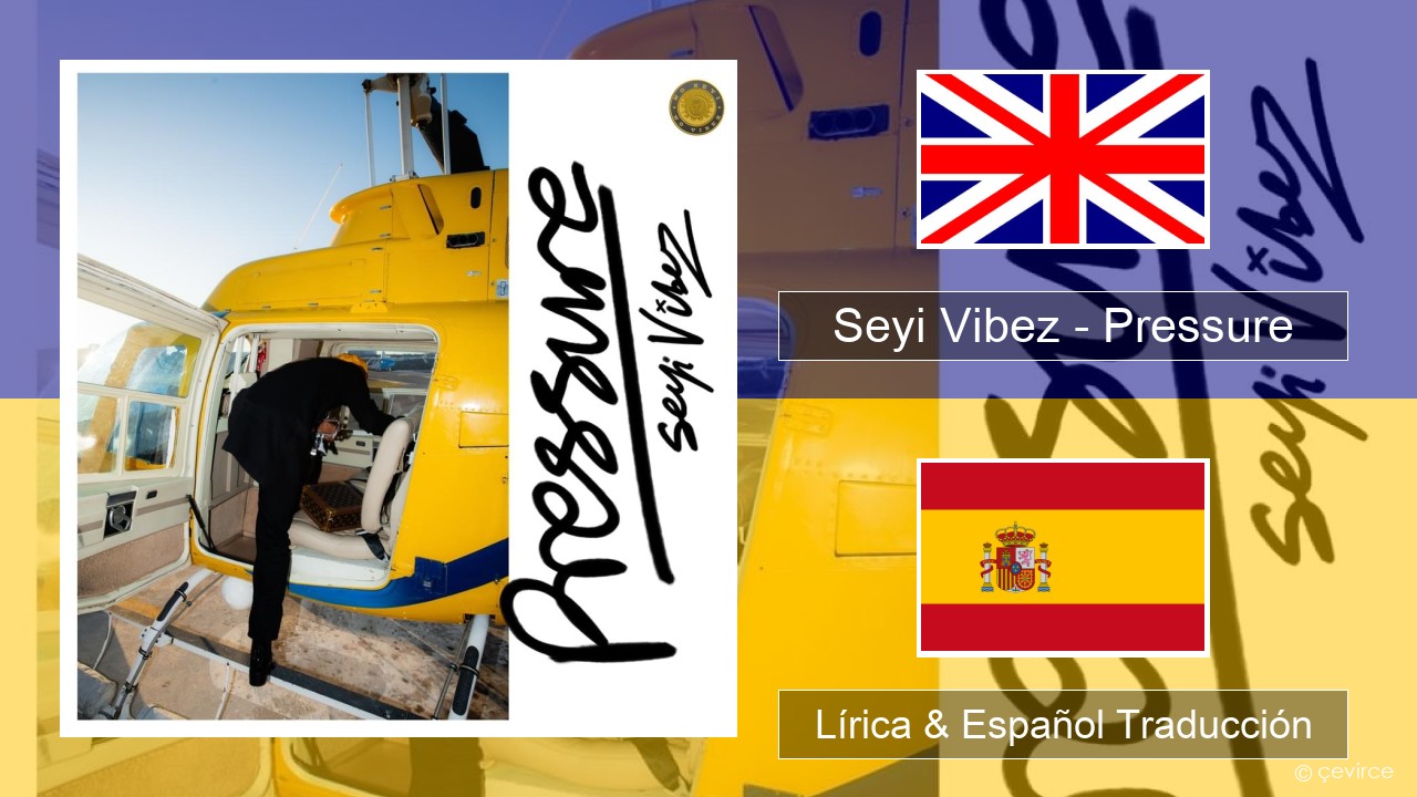 Seyi Vibez – Pressure Ingl Lírica & Español Traducción