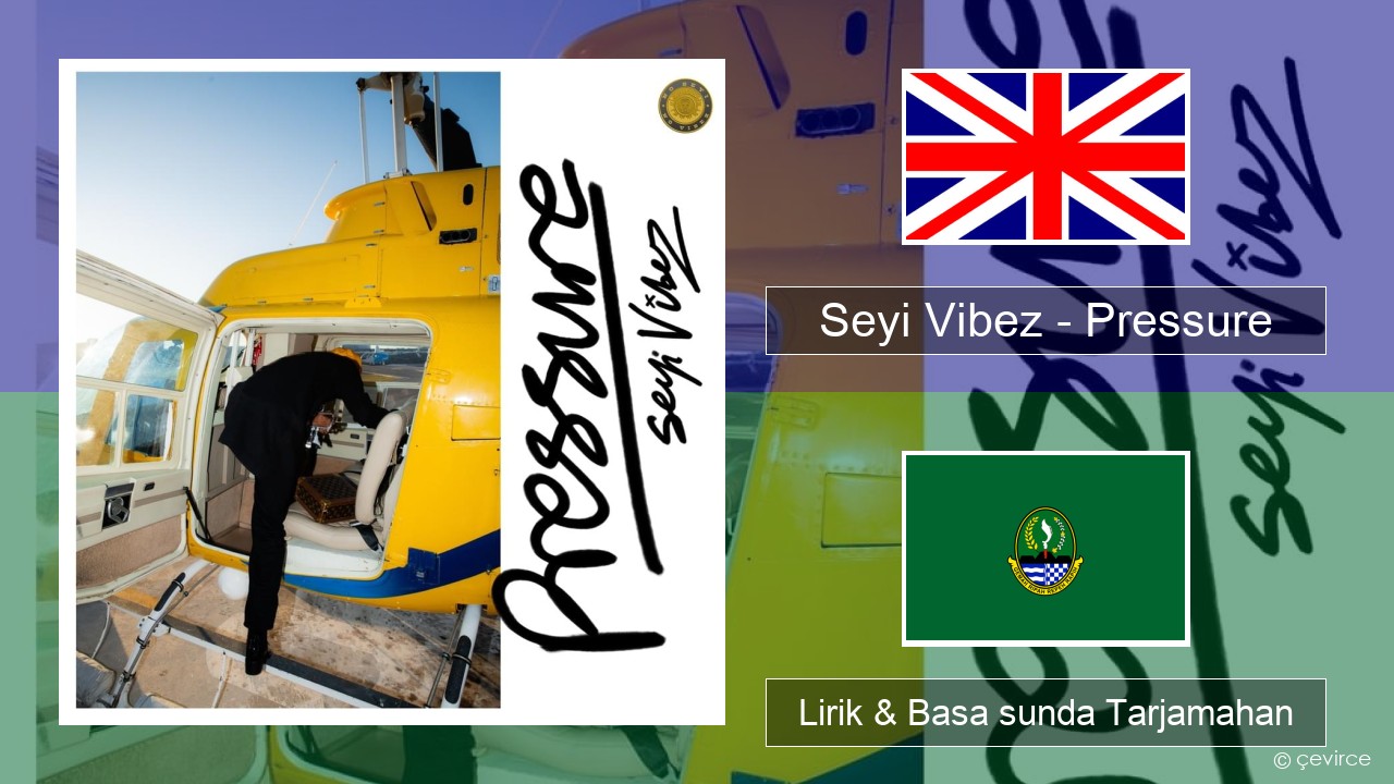 Seyi Vibez – Pressure Basa inggris Lirik & Basa sunda Tarjamahan