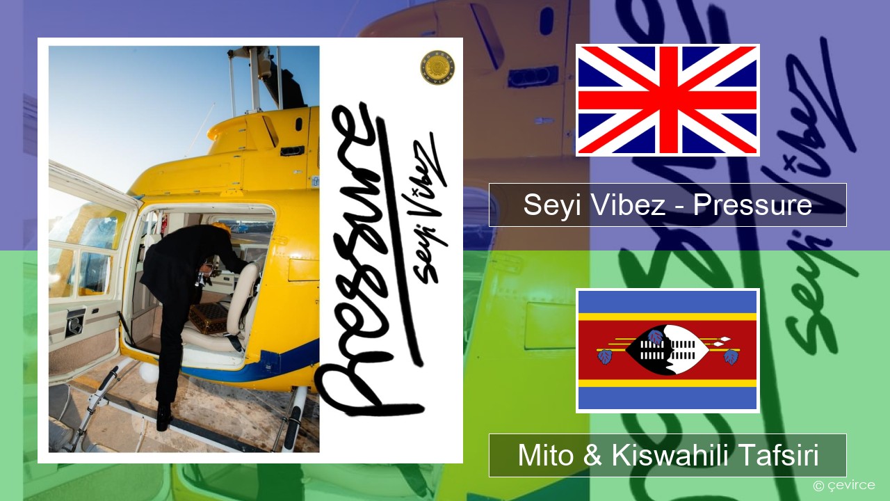 Seyi Vibez – Pressure Englishen Mito & Kiswahili Tafsiri