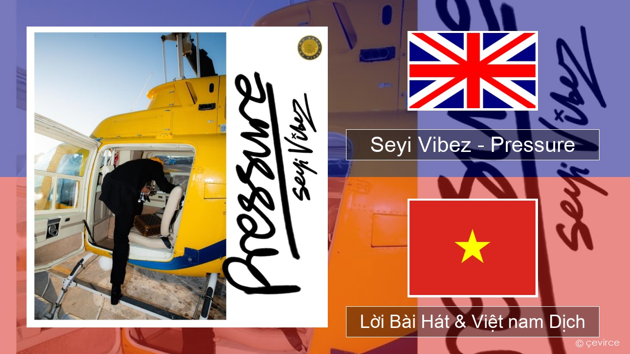 Seyi Vibez – Pressure Tiếng anh Lời Bài Hát & Việt nam Dịch