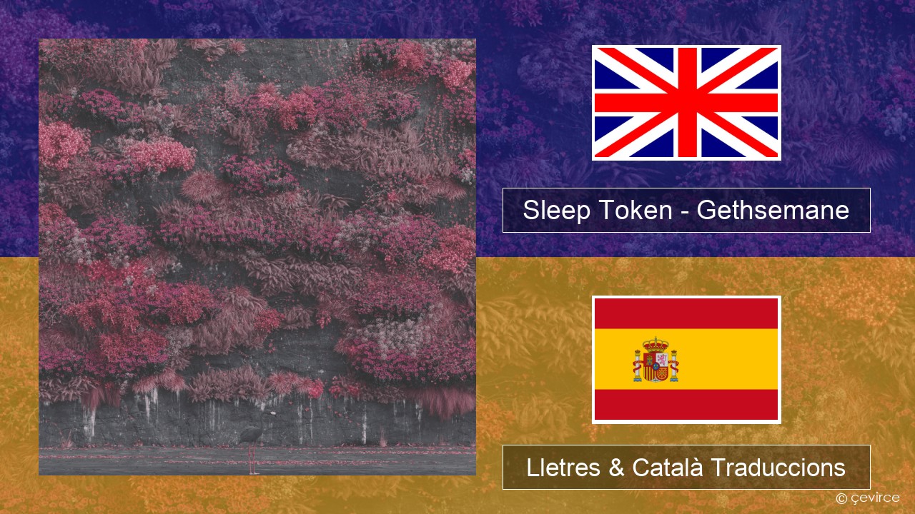 Sleep Token – Gethsemane Anglès Lletres & Català Traduccions