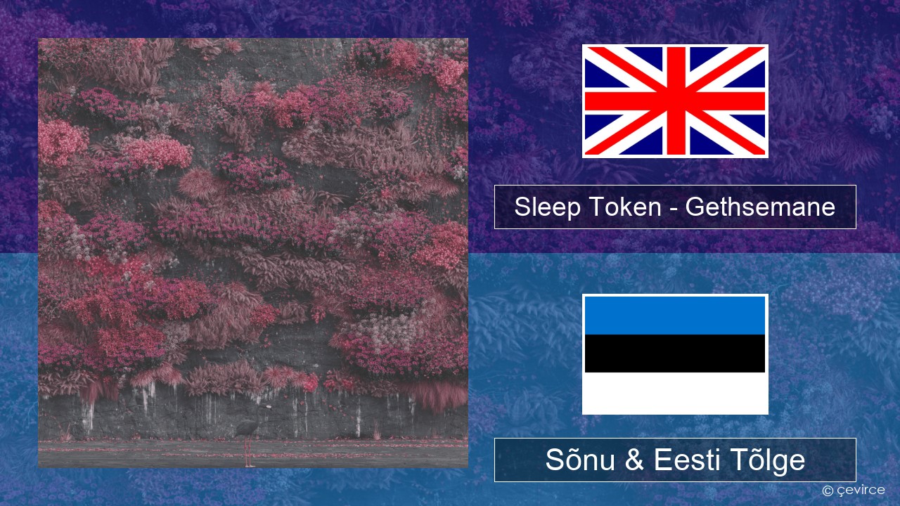 Sleep Token – Gethsemane Inglise Sõnu & Eesti Tõlge