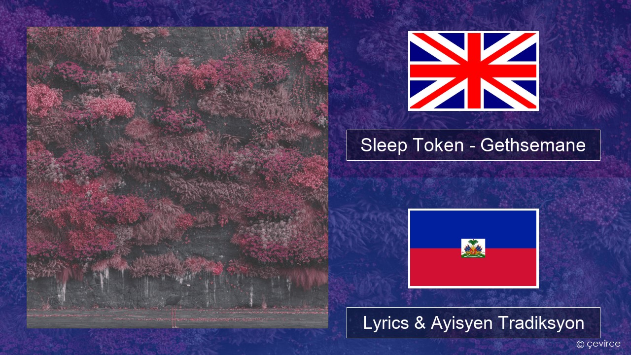 Sleep Token – Gethsemane Angle Lyrics & Ayisyen Tradiksyon