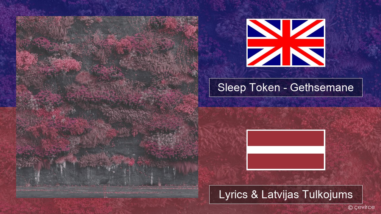 Sleep Token – Gethsemane Angļu Lyrics & Latvijas Tulkojums