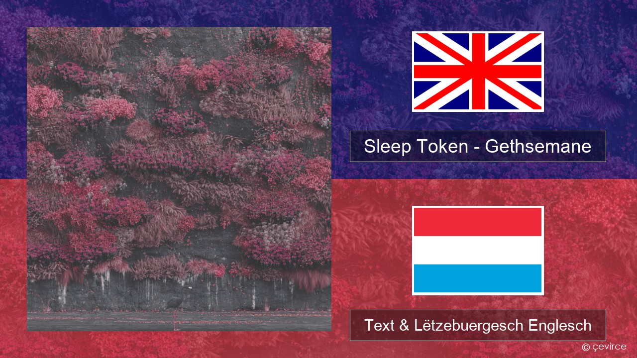 Sleep Token – Gethsemane Englisch Text & Lëtzebuergesch Englesch