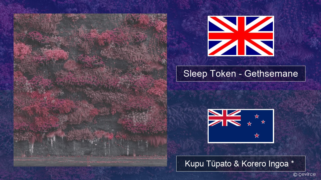 Sleep Token – Gethsemane Ingoa *  Kupu Tūpato & Korero Ingoa *