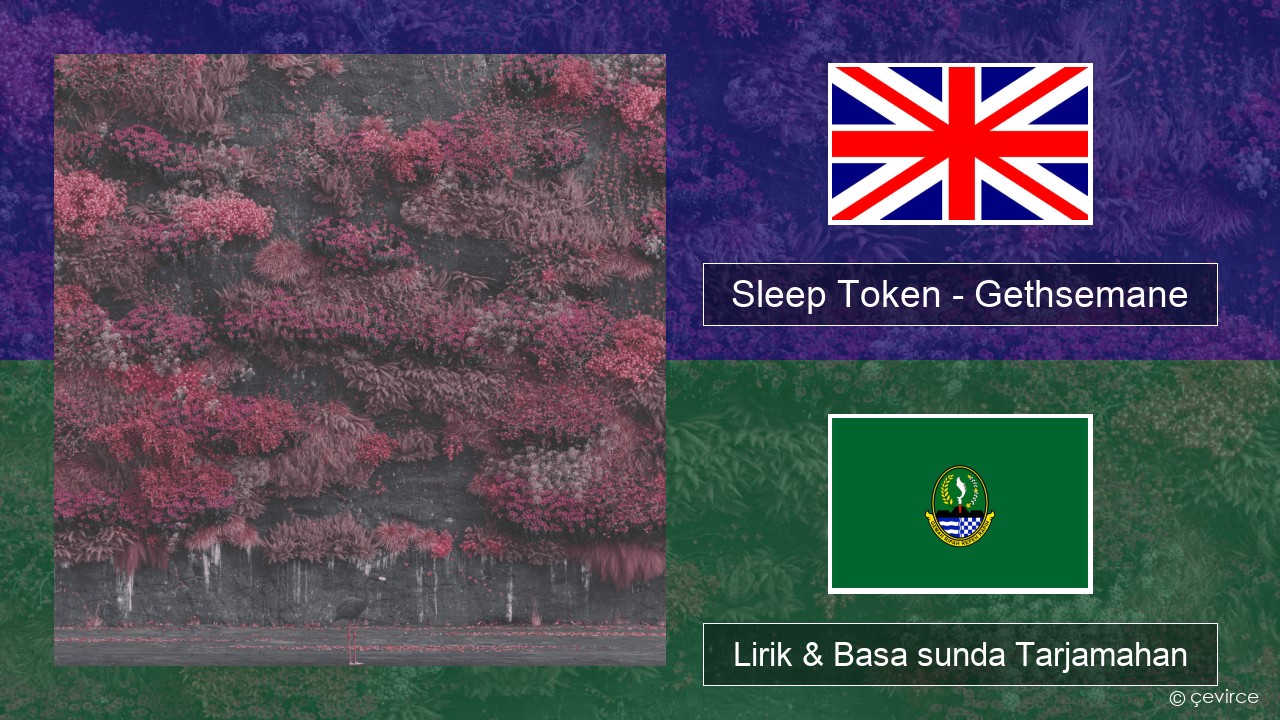 Sleep Token – Gethsemane Basa inggris Lirik & Basa sunda Tarjamahan