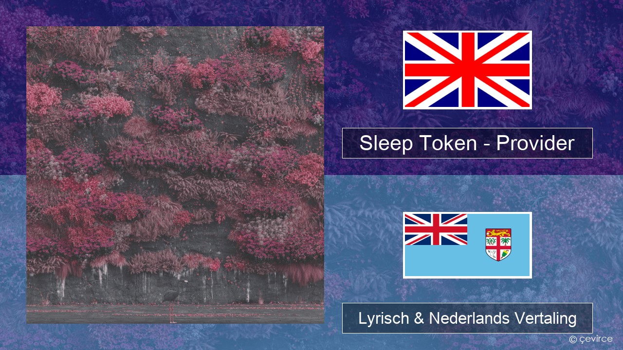 Sleep Token – Provider Engels Lyrisch & Nederlands Vertaling