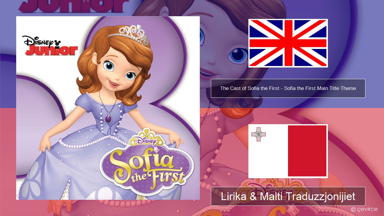The Cast of Sofia the First – Sofia the First Main Title Theme Ingliż Lirika & Malti Traduzzjonijiet