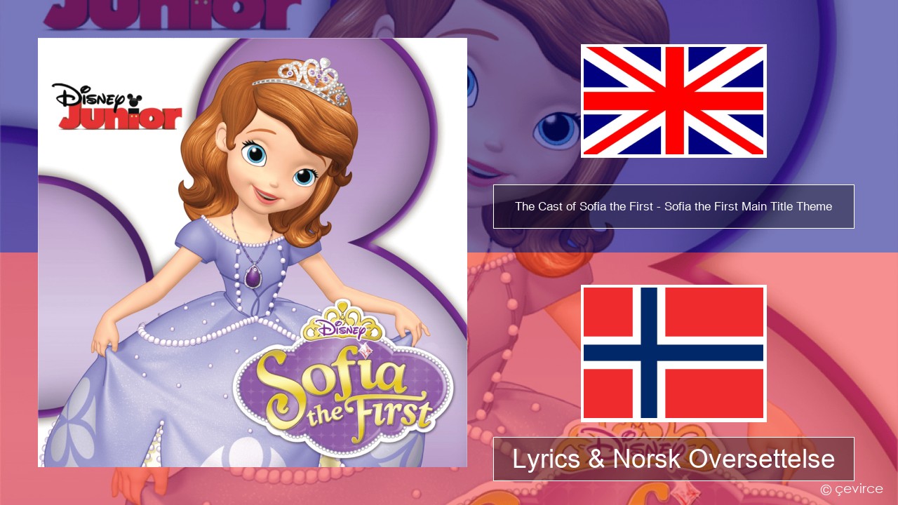 The Cast of Sofia the First – Sofia the First Main Title Theme Engelsk Lyrics & Norsk Oversettelse
