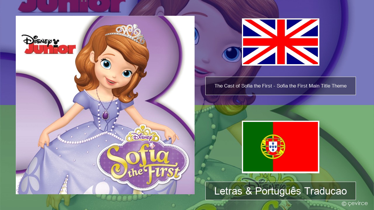 The Cast of Sofia the First – Sofia the First Main Title Theme Inglês Letras & Português Traducao