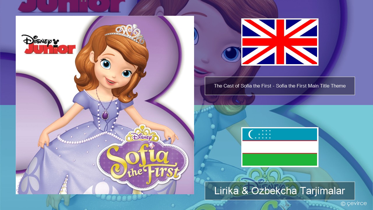 The Cast of Sofia the First – Sofia the First Main Title Theme Ingliz tili Lirika & Ozbekcha Tarjimalar