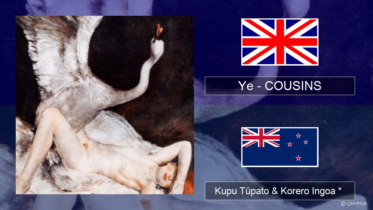 Ye – COUSINS Ingoa *  Kupu Tūpato & Korero Ingoa *