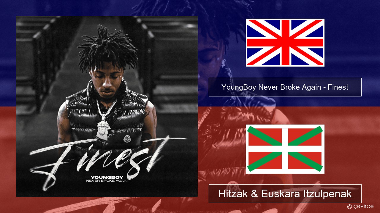 YoungBoy Never Broke Again – Finest Ingelesa Hitzak & Euskara Itzulpenak