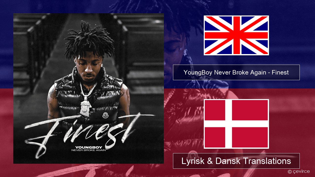 YoungBoy Never Broke Again – Finest Engelsk Lyrisk & Dansk Translations