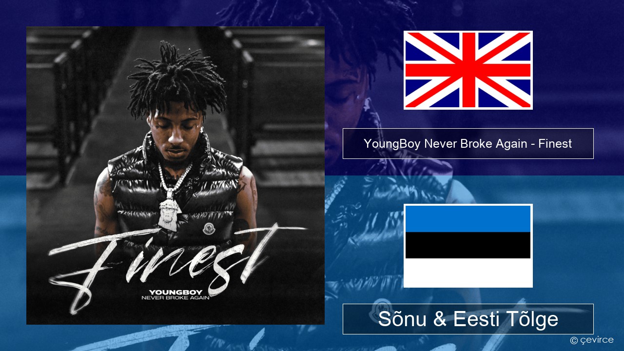 YoungBoy Never Broke Again – Finest Inglise Sõnu & Eesti Tõlge