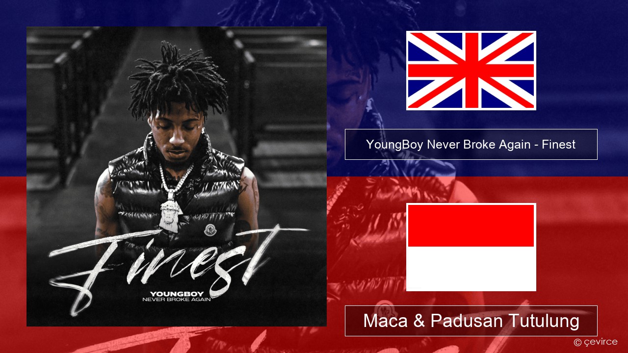 YoungBoy Never Broke Again – Finest Sing Maca & Padusan Tutulung
