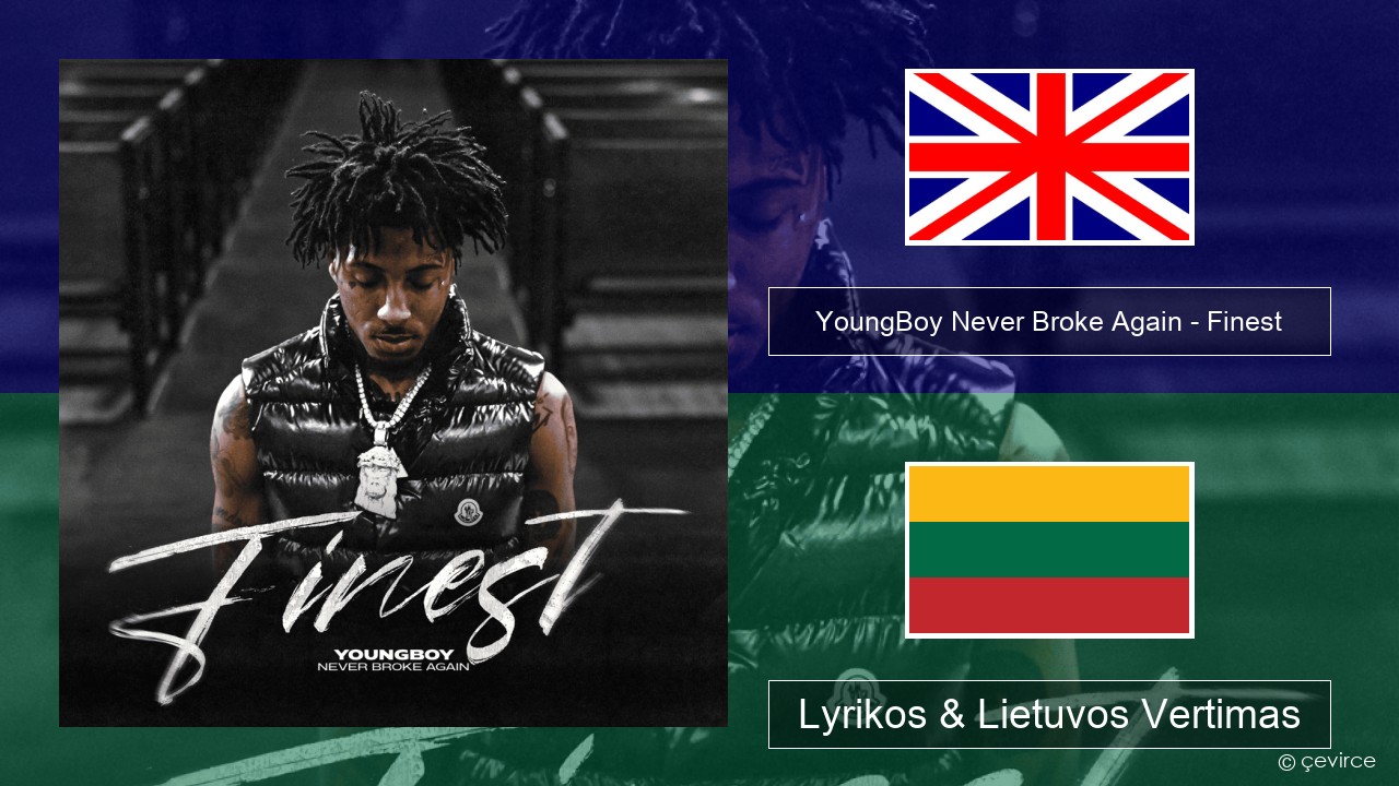 YoungBoy Never Broke Again – Finest Anglų Lyrikos & Lietuvos Vertimas