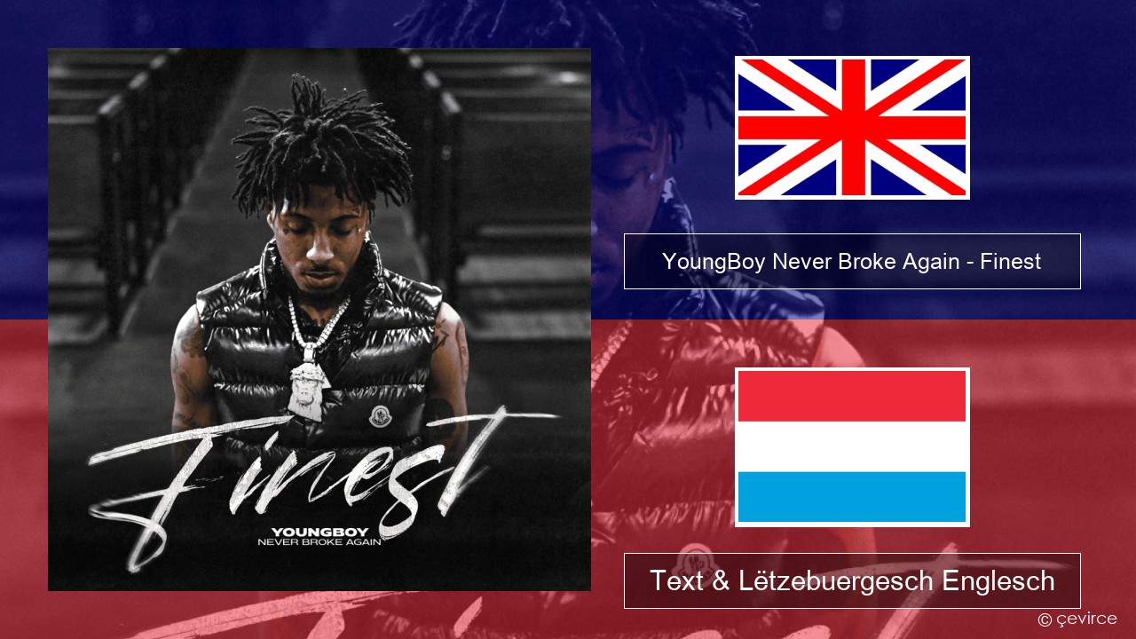YoungBoy Never Broke Again – Finest Englisch Text & Lëtzebuergesch Englesch